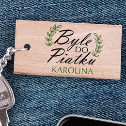 Brelok drewniany z imieniem - Byle do piątku