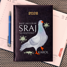 Kalendarz "Bądź jak gołąb, sraj na wszystko"
