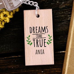 Brelok drewniany z imieniem - Dreams come true