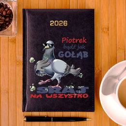 Kalendarz "Bądź jak gołąb, sraj na wszystko"