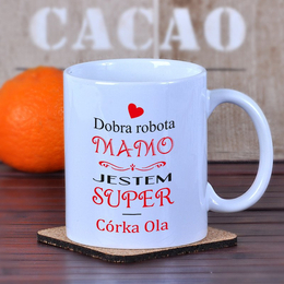 Kubek- "Dobra robota Mamo"