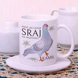 Kubek "Bądź jak gołąb, sraj na wszystko"