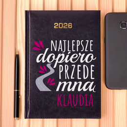 Kalendarz z nadrukiem - Najlepsze dopiero przede mną