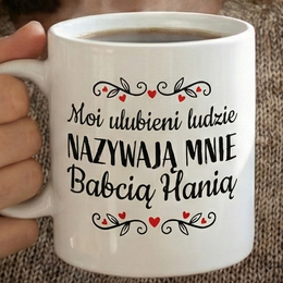 Kubek z nadrukiem ""Moi ulubieni ludzie nazywają mnie babcią...""