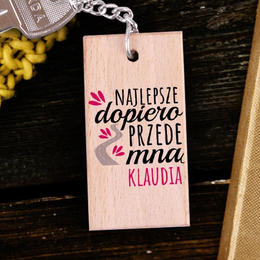Brelok drewniany z imieniem - Najlepsze dopiero przede mną