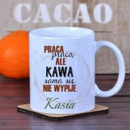 Kubek "...kawa sama sie nie wypije"